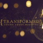 Transformed Young Adult Ministry