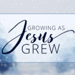 Growing as Jesus Grew Website